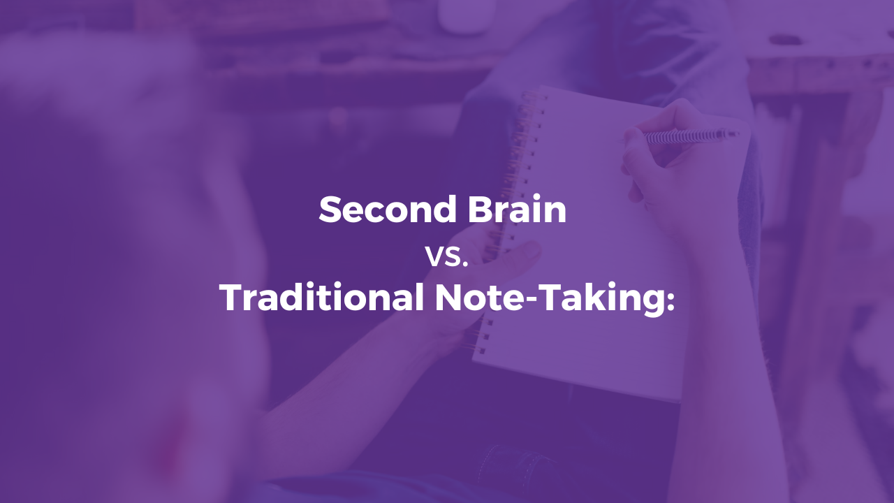 Second Brain vs. Traditional Note-Taking: What’s the Difference? Second Brain vs. Traditional Note-Taking: What’s the Difference?